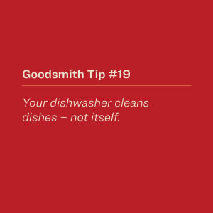 Your dishwasher cleans dishes — not itself.
